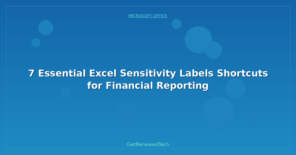 Blog 7 Essential Excel Sensitivity Labels Shortcuts For Financial