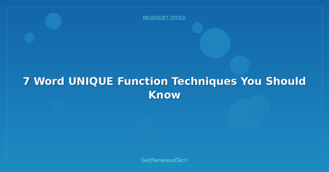 Right Unique Function 7 Word UNIQUE Function Techniques You Should Know - GetRenewedTech UK