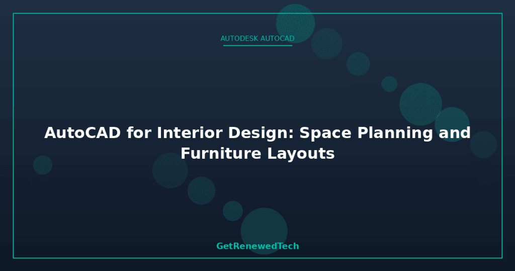AutoCAD for Interior Design & Layouts