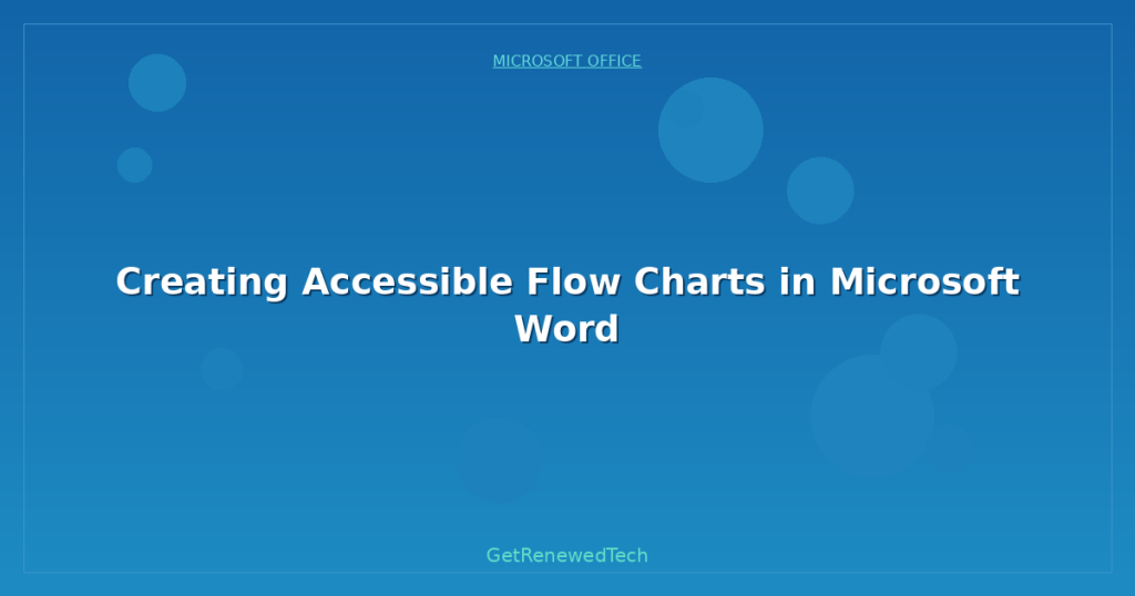 Creating Accessible Flow Charts in Microsoft Word - GetRenewedTech UK