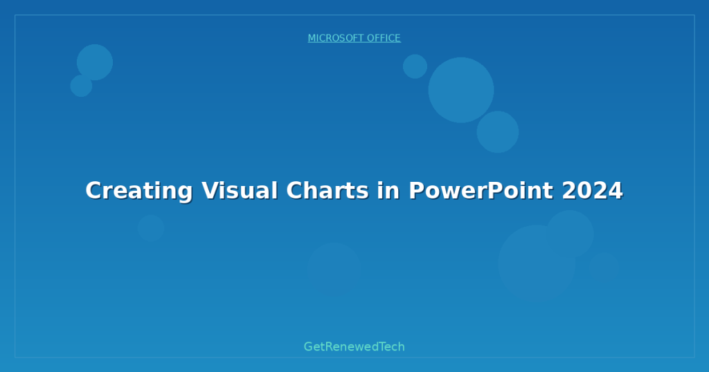 Creating Visual Charts in PowerPoint 2024 - GetRenewedTech UK