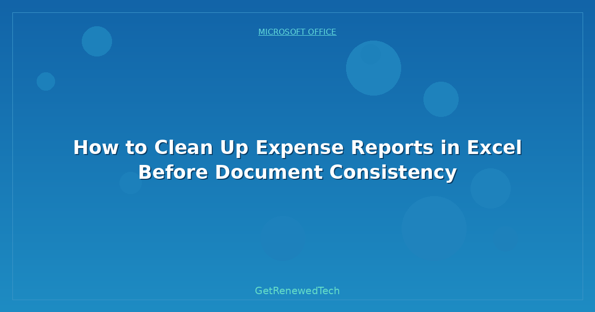 Blog How To Clean Up Expense Reports In Excel Before Document Con