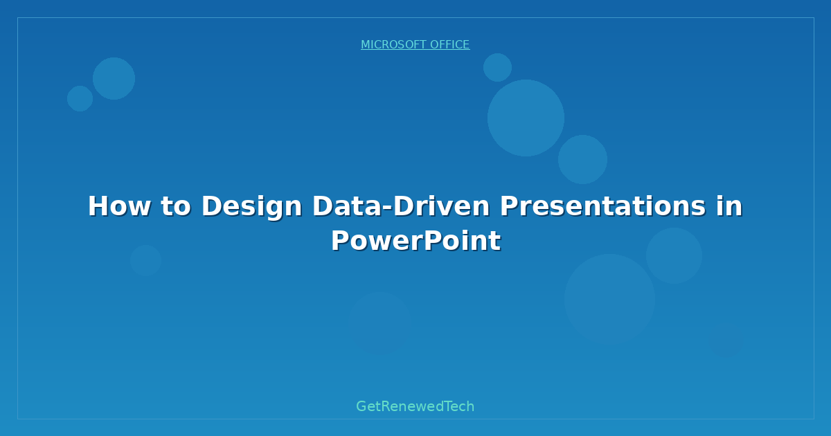 Blog How To Design Data Driven Presentations In PowerPoint