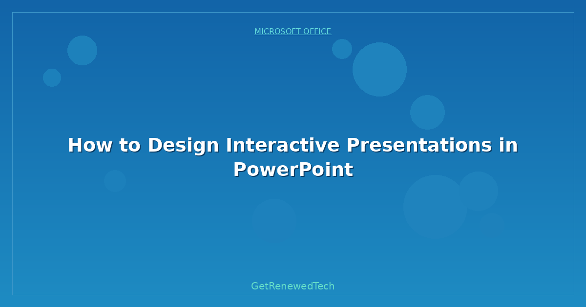 Blog How To Design Interactive Presentations In PowerPoint