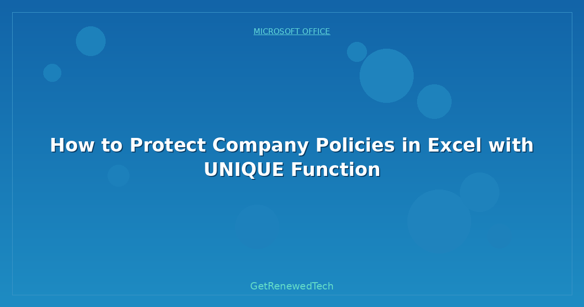 Blog How To Protect Company Policies In Excel With Unique Functio