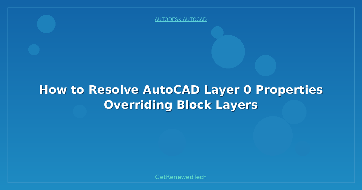 Blog How To Resolve AutoCAD Layer 0 Properties Overriding Block L