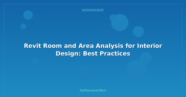 Revit Room and Area Analysis for Interior Design: Best Practices ...