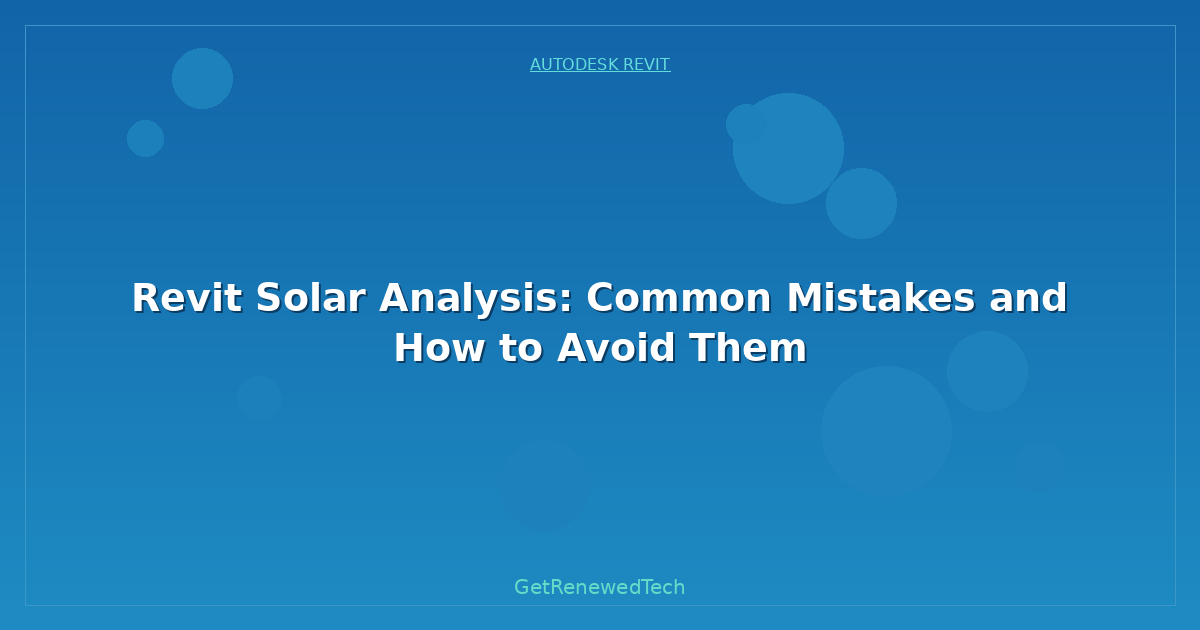 Blog Revit Solar Analysis Common Mistakes And How To Avoid Them