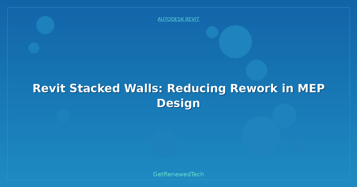 Blog Revit Stacked Walls Reducing Rework In MEP Design