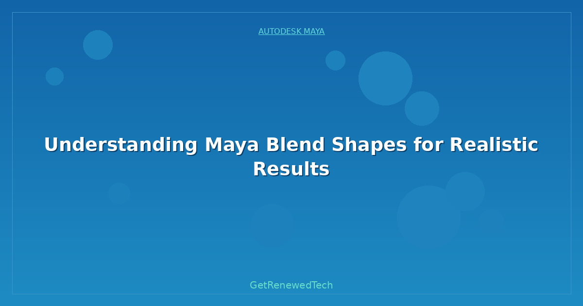 Blog Understanding Maya Blend Shapes For Realistic Results