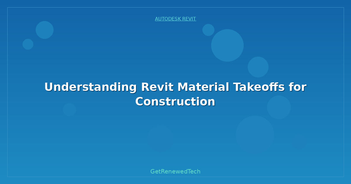 Blog Understanding Revit Material Takeoffs For Construction