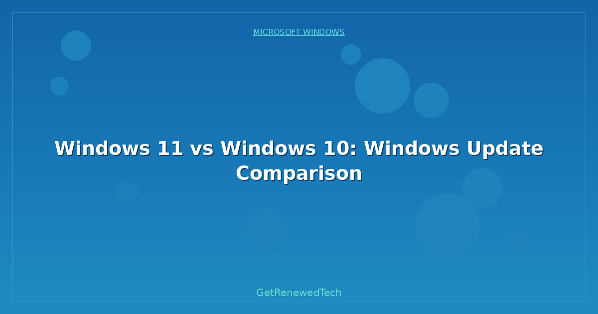 Blog Windows 11 Vs Windows 10 Windows Update Comparison